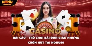 Bài Cào - Trò Chơi Bài Đơn Giản Nhưng Cuốn Hút Tại Nohu90