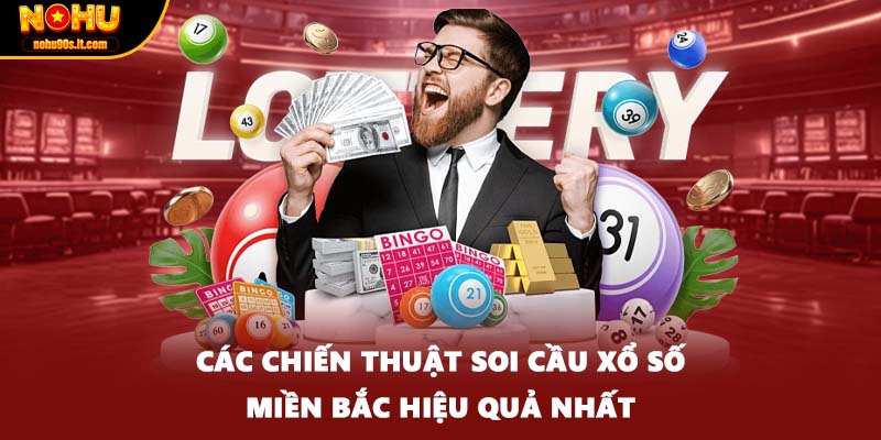 Các chiến thuật soi cầu xổ số miền bắc hiệu quả nhất