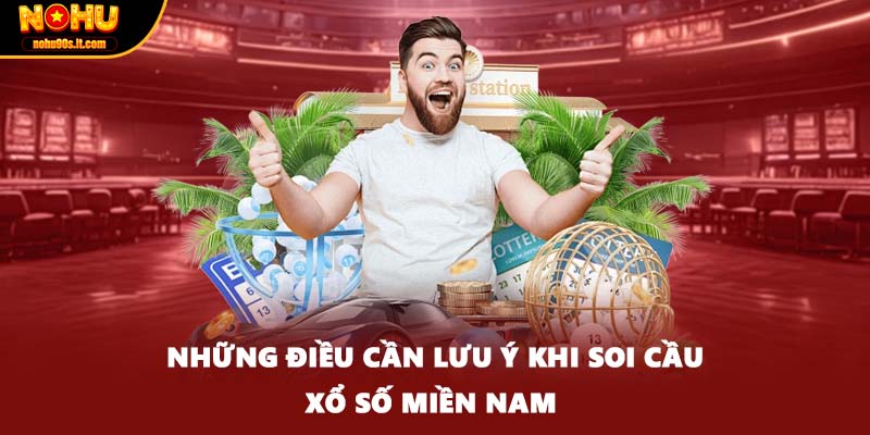 Những điều cần lưu ý khi soi cầu xổ số miền nam 