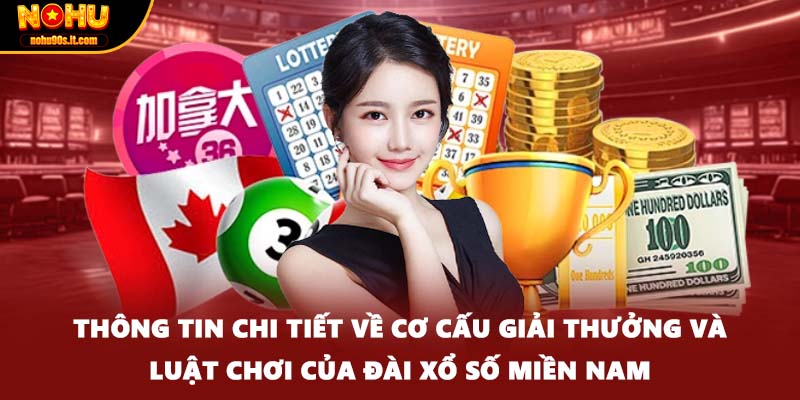 Thông tin chi tiết về cơ cấu giải thưởng và luật chơi của đài xổ số miền Nam