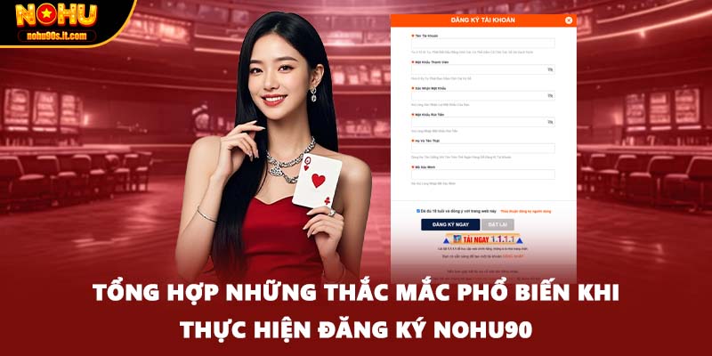 Tổng hợp những thắc mắc phổ biến khi thực hiện đăng ký NOHU90